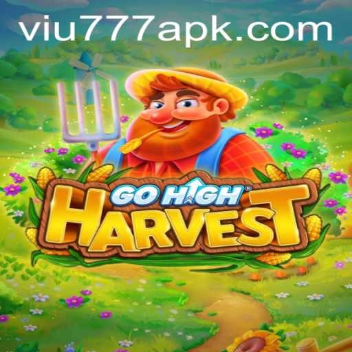 GoHighHarvest: A New Farming Adventure with viu777